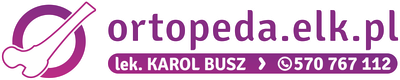 ortopeda.elk.pl lek. Karol Busz 570 767 112